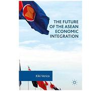 The Future Of The Asean Economic Integration