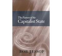 Bob Jessop – The Future of the Capitalist State – Wiley-VCH