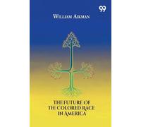 The Future Of The Colored Race In America