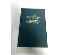 The Future Of The International Law Of The Environment / L'avenir Du Droit International De L'environnement: Workshop 1984 / Colloque 1984