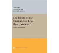 The Future Of The International Legal Order, Volume 3