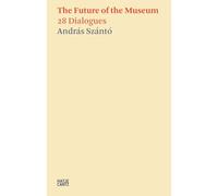 The Future of the Museum : 28 dialogues