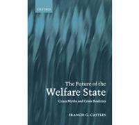 The Future Of The Welfare State Francis G. Castles (Auteur)