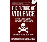 The Future of Violence - Robots and Germs, Hackers and Drones - [Version Originale] Benjamin Wittes, Gabriella Blum (Auteur)