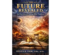 The Future Revealed: An Overview of Coming Bible Prophecy