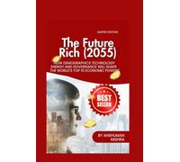 The Future Rich (2055): How Demographics Technology Energy and Governance Will Shape the World’s Top 10 Economic Powers