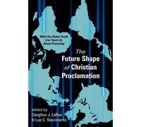 The Future Shape Of Christian Proclamation
