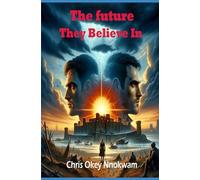 The Future They Believe In