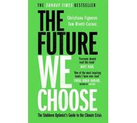 Christiana Figueres Tom Rivett-Carnac The Future We Choose (Poche)