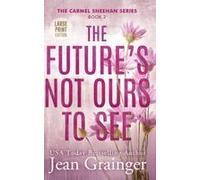 The Future's Not Ours To See