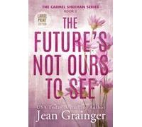 The Future's Not Ours To See