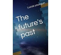 The future's past