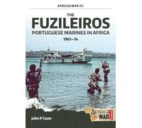 The Fuzileiros: Portuguese Marines in Africa, 1961-1974