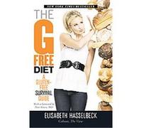 The G Free Diet, A Gluten-free Survival Guide Elisabeth Hasselbeck (Auteur)