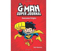 The G-Man Super Journal: Awesome Origins