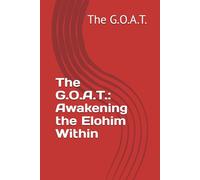 The G.O.A.T.: Awakening the Elohim Within
