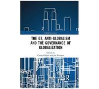 The G7, Anti-Globalism And The Governance Of Globalization