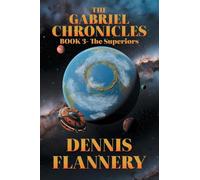 The Gabriel Chronicles: Book 3-The Superiors