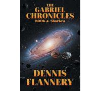 The Gabriel Chronicles: Book 4- Sharkra