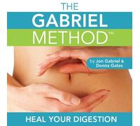 The Gabriel Method: Heal Your Digestion