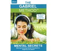 The Gabriel Method: Mental Secrets (Morning & Evening Guided Visualizations)