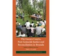 The Gacaca Courts, Post-Genocide Justice and Reconciliation in Rwanda: Justice Without Lawyers Clark, Phil (Auteur)