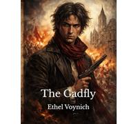 The Gadfly: A Tale of Love and Revolution