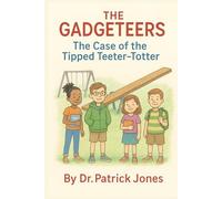 The Gadgeteers: The Case of the Tipped Teeter-Totter