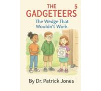 The Gadgeteers: The Wedge That Wouldn't Work