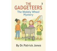 The Gadgeteers: The Wobbly Wheel Mystery