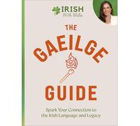 Le Guide Gaeilge – Ravivez votre lien avec la langue et l'héritage irlandais