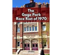 The Gage Park Race Riot of 1970