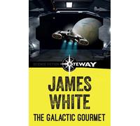 The Galactic Gourmet - James White - Gateway - ebook (ePub) - Livre