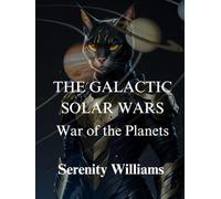 The Galactic Solar Wars: War of the Planets: Second Edition