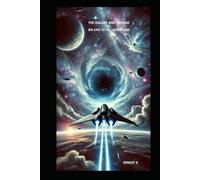 The galaxy and beyond: An epic sci-fi adventure