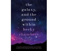 Becky Chambers – The Galaxy, and the Ground Within – Wayfarers 4