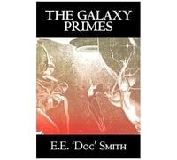 The Galaxy Primes By E. E. 'doc' Smith, Science Fiction, Classics, Adventure, Space Opera