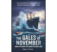 The Gales of November: Inside the Tragedy That Haunts the Great Lakes: The truth behind the night the Edmund Fitzgerald disappeared and its impact