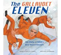 The Gallaudet Eleven: The Story of NASA's Deaf Bioastronauts
