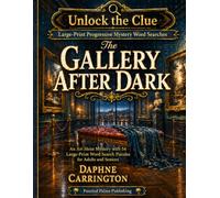 The Gallery After Dark: An Art Heist Mystery with 54 Large-Print Progressive Mystery Word Search Puzzles for Adults and Seniors