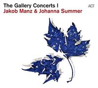 Jakob Manz & Johanna Summer – The Gallery Concerts I – CD – A.C.T.