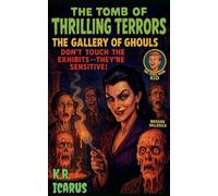 The Gallery of Ghouls: Don't Touch the Exhibits-They're Sensitive!