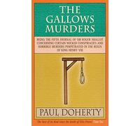 The Gallows Murders (Tudor Mysteries, Book 5): A gripping Tudor mystery of blackmail, treason and murder