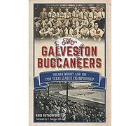 The Galveston Buccaneers: Shearn Moody And The 1934 Texas League Championship