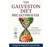 THE GALVESTON DIET BREAKTHROUGH (unofficial): The Anti-Inflammatory Protocol Inspired by the Galveston Method by for Women 40+ to Eliminate Hot Flashes, Melt Belly Fat & Balance Hormones in 21 Days