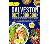 The Galveston Diet Cookbook: Path to Vitality: Your Comprehensive Guide to Anti-Inflammatory and Hormone Balancing Meals