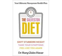 The Galveston Diet: Your Ultimate Menopause Health Plan
