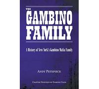 The Gambino Family: A History of New York's Gambino Mafia Family