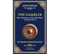 The Gambler: A Brilliant Exploration of Obsession, Risk, and Fortune (Deluxe Hardbound Edition)