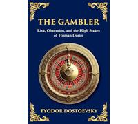 The Gambler: A Brilliant Exploration of Obsession, Risk, and Fortune (Large Print Deluxe Edition For Easy Reading)